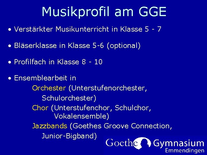 Musikprofil am GGE • Verstärkter Musikunterricht in Klasse 5 - 7 • Bläserklasse in