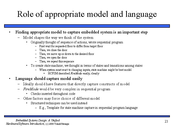 Role of appropriate model and language • Finding appropriate model to capture embedded system