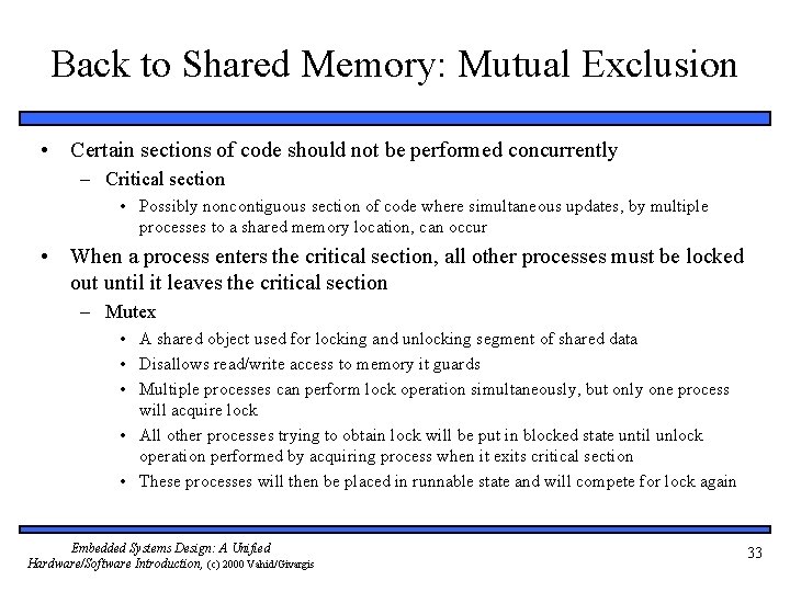 Back to Shared Memory: Mutual Exclusion • Certain sections of code should not be