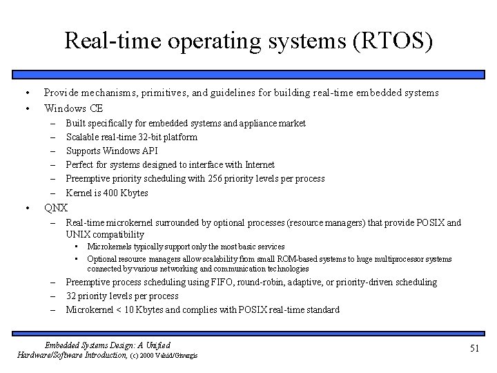 Real-time operating systems (RTOS) • • Provide mechanisms, primitives, and guidelines for building real-time