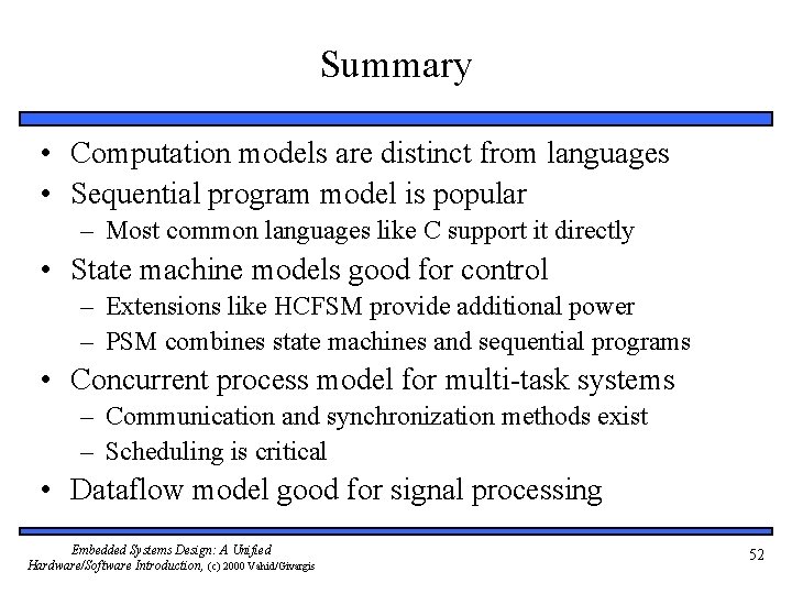 Summary • Computation models are distinct from languages • Sequential program model is popular