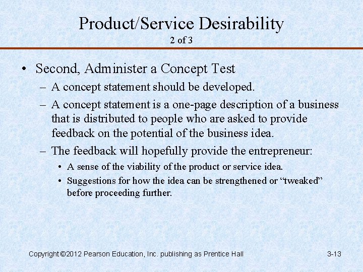 Product/Service Desirability 2 of 3 • Second, Administer a Concept Test – A concept