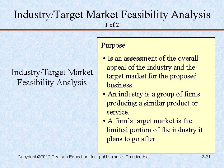 Industry/Target Market Feasibility Analysis 1 of 2 Purpose Industry/Target Market Feasibility Analysis • Is