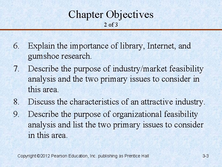 Chapter Objectives 2 of 3 6. Explain the importance of library, Internet, and gumshoe