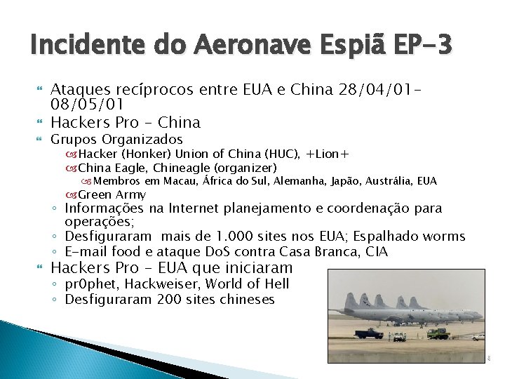 Incidente do Aeronave Espiã EP-3 Ataques recíprocos entre EUA e China 28/04/0108/05/01 Hackers Pro