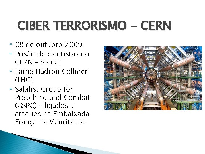 CIBER TERRORISMO - CERN 08 de outubro 2009; Prisão de cientistas do CERN –