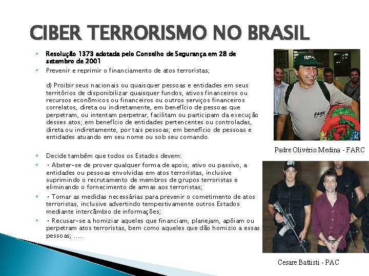 CIBER TERRORISMO NO BRASIL Resolução 1373 adotada pelo Conselho de Segurança em 28 de