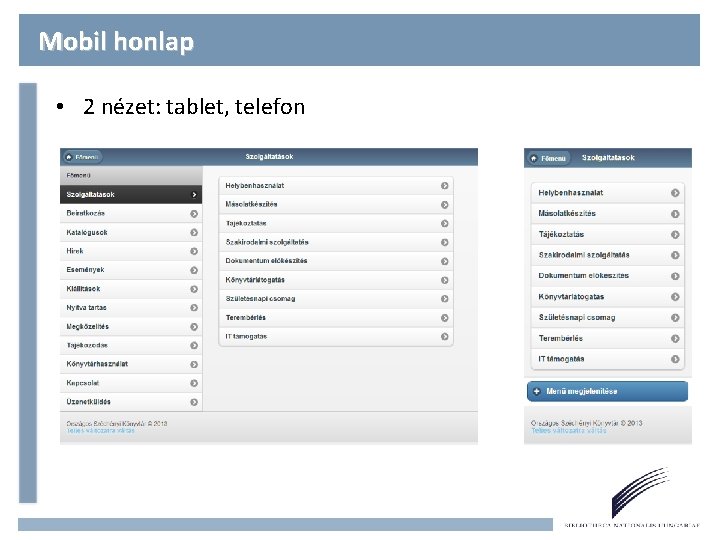 Mobil honlap • 2 nézet: tablet, telefon 