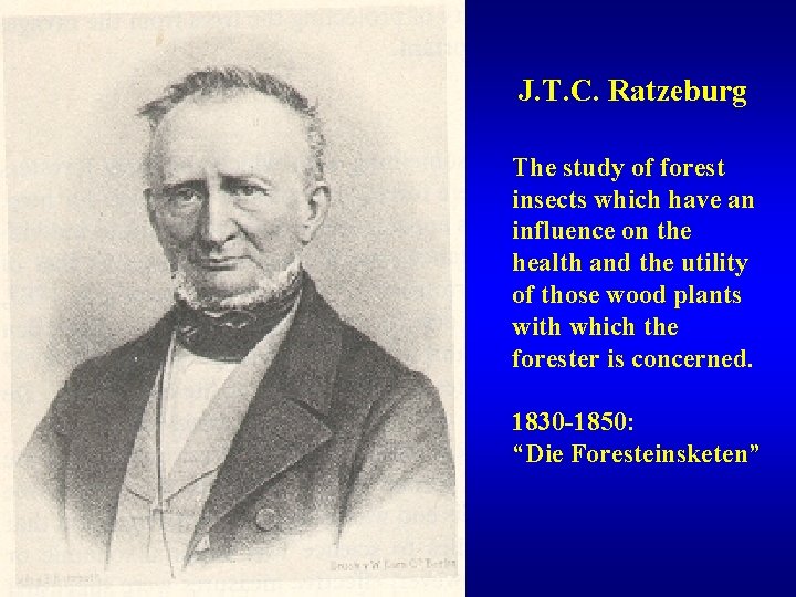 J. T. C. Ratzeburg The study of forest insects which have an influence on