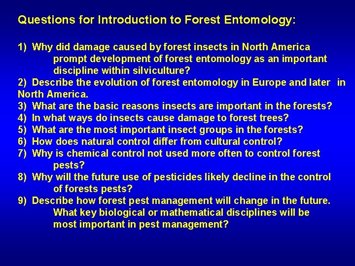 Questions for Introduction to Forest Entomology: 1) Why did damage caused by forest insects
