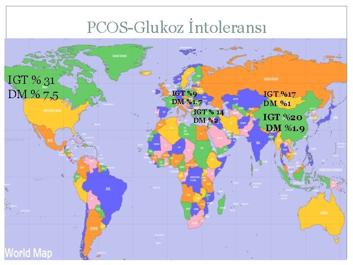 PCOS-Glukoz İntoleransı IGT % 31 DM % 7, 5 IGT %9 DM %1. 7