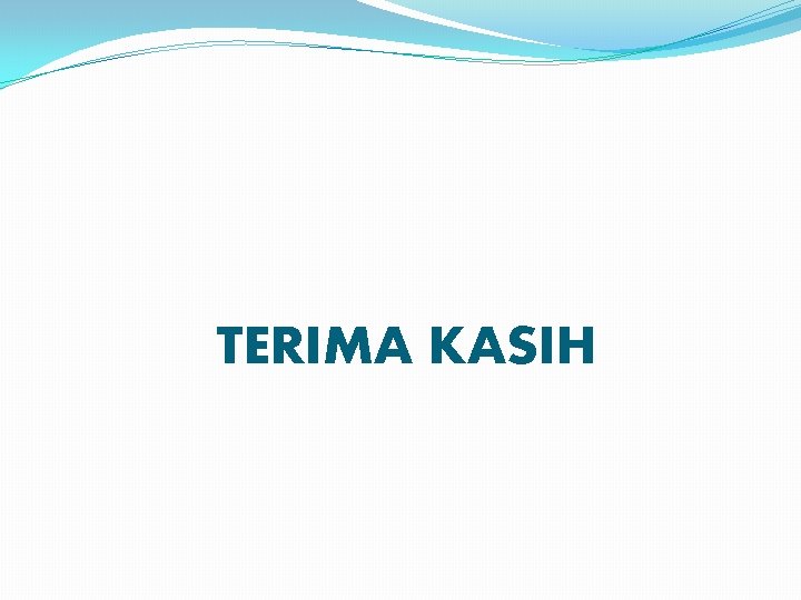 TERIMA KASIH TERIMA KASIH
