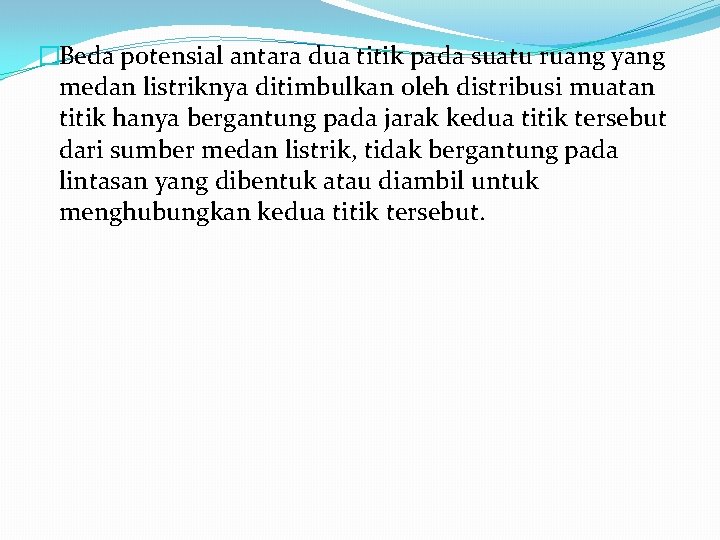 �Beda potensial antara dua titik pada suatu ruang yang medan listriknya ditimbulkan oleh distribusi �Beda potensial antara dua titik pada suatu ruang yang medan listriknya ditimbulkan oleh distribusi