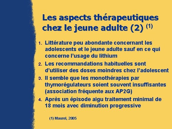 Les aspects thérapeutiques chez le jeune adulte (2) (1) 1. 2. 3. 4. Littérature