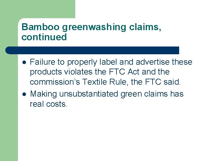 Bamboo greenwashing claims, continued l l Failure to properly label and advertise these products