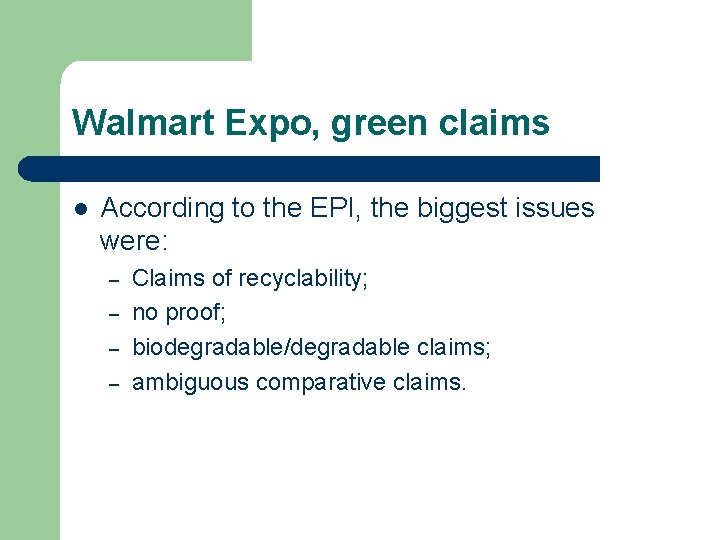 Walmart Expo, green claims l According to the EPI, the biggest issues were: –