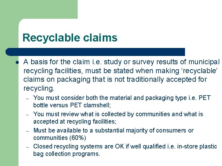 Recyclable claims l A basis for the claim i. e. study or survey results