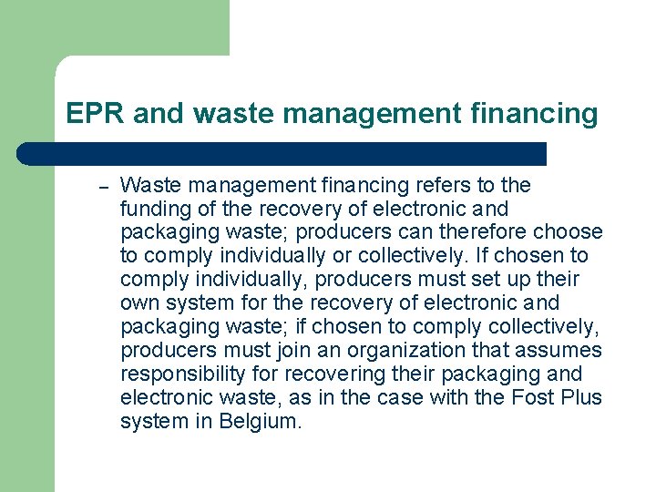 EPR and waste management financing – Waste management financing refers to the funding of