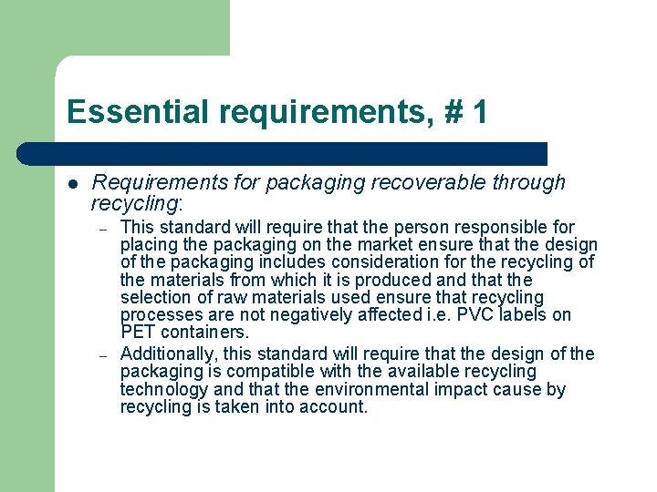 Essential requirements, # 1 l Requirements for packaging recoverable through recycling: – – This
