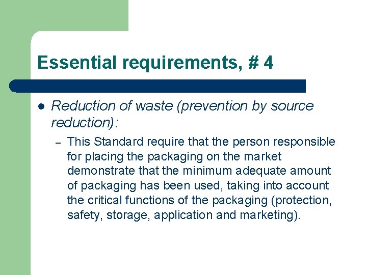 Essential requirements, # 4 l Reduction of waste (prevention by source reduction): – This