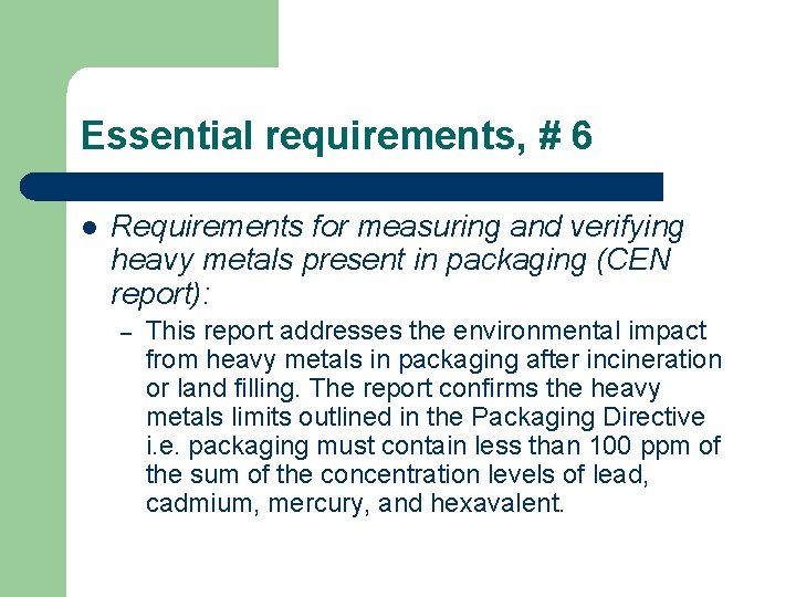 Essential requirements, # 6 l Requirements for measuring and verifying heavy metals present in