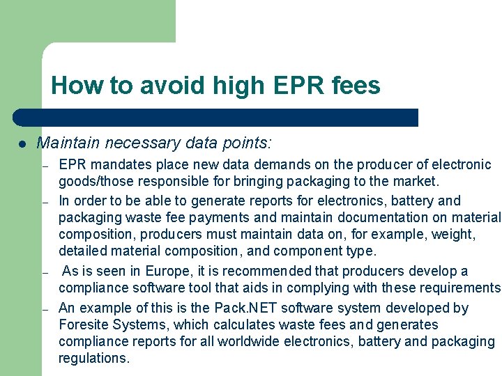 How to avoid high EPR fees l Maintain necessary data points: – – EPR