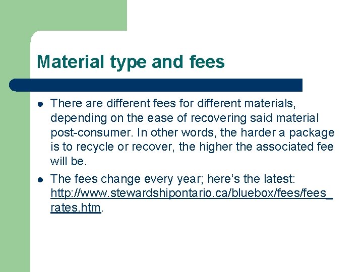 Material type and fees l l There are different fees for different materials, depending