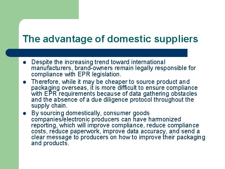 The advantage of domestic suppliers l l l Despite the increasing trend toward international