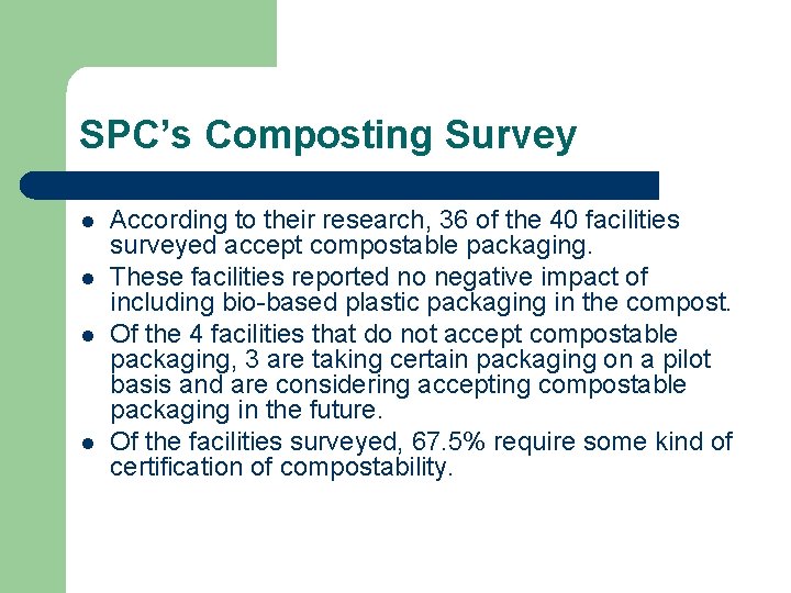 SPC’s Composting Survey l l According to their research, 36 of the 40 facilities