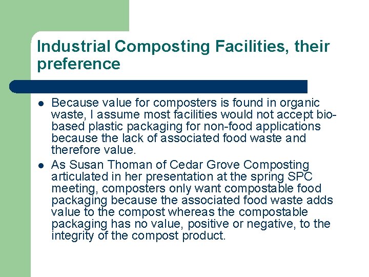 Industrial Composting Facilities, their preference l l Because value for composters is found in
