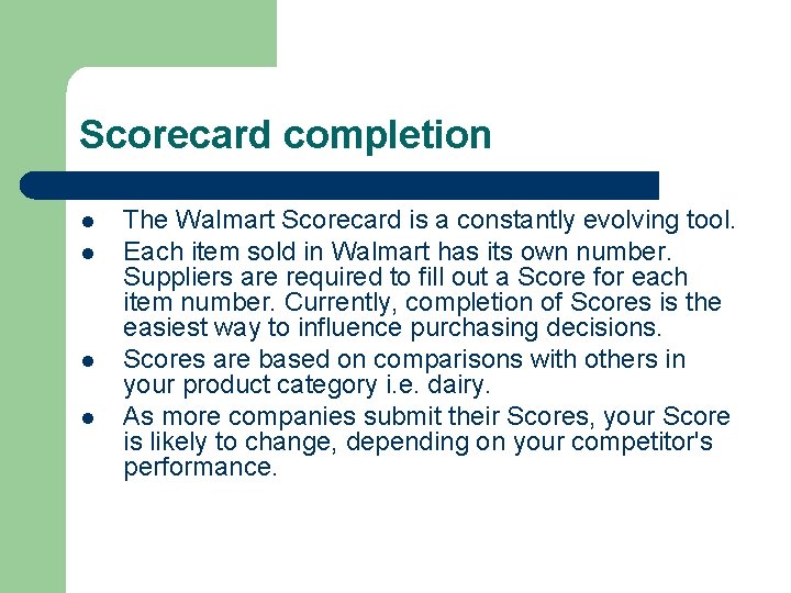Scorecard completion l l The Walmart Scorecard is a constantly evolving tool. Each item