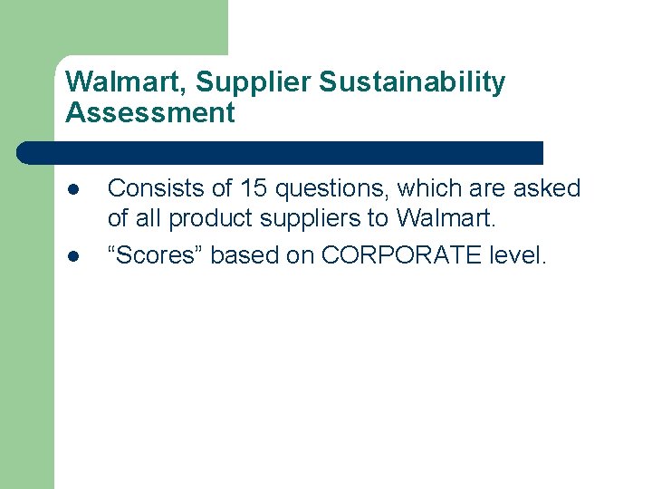 Walmart, Supplier Sustainability Assessment l l Consists of 15 questions, which are asked of