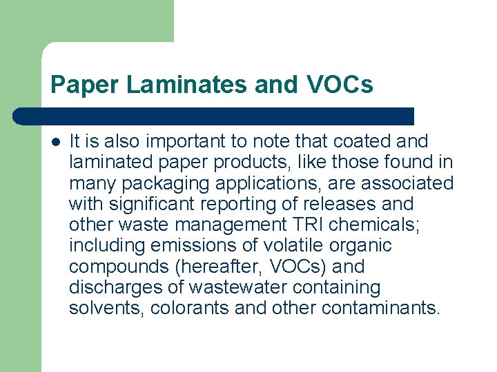 Paper Laminates and VOCs l It is also important to note that coated and
