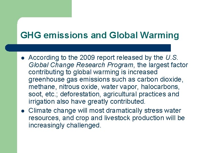 GHG emissions and Global Warming l l According to the 2009 report released by