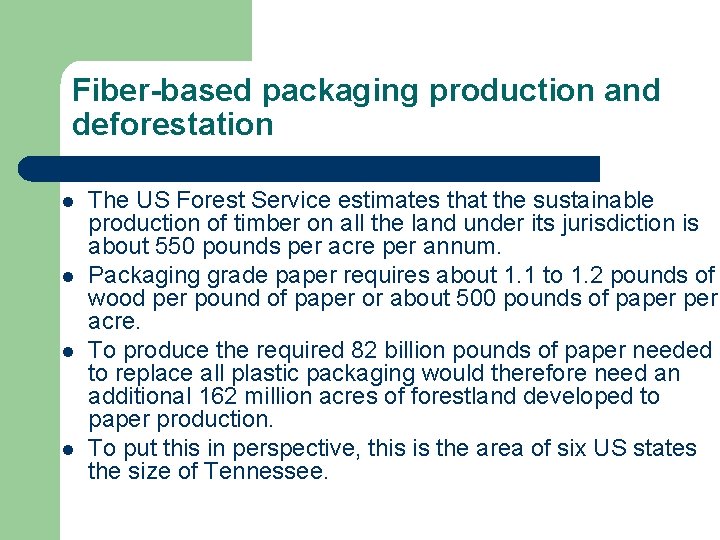 Fiber-based packaging production and deforestation l l The US Forest Service estimates that the