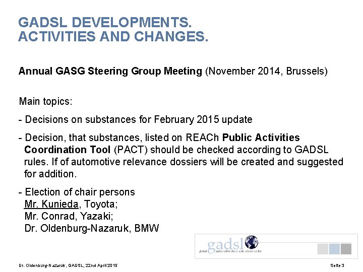 GADSL DEVELOPMENTS. ACTIVITIES AND CHANGES. Annual GASG Steering Group Meeting (November 2014, Brussels) Main