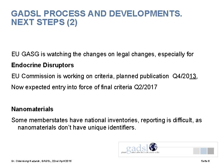 GADSL PROCESS AND DEVELOPMENTS. NEXT STEPS (2) EU GASG is watching the changes on