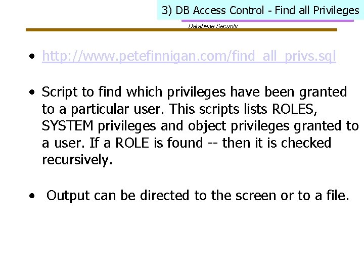 3) DB Access Control - Find all Privileges Database Security • http: //www. petefinnigan.