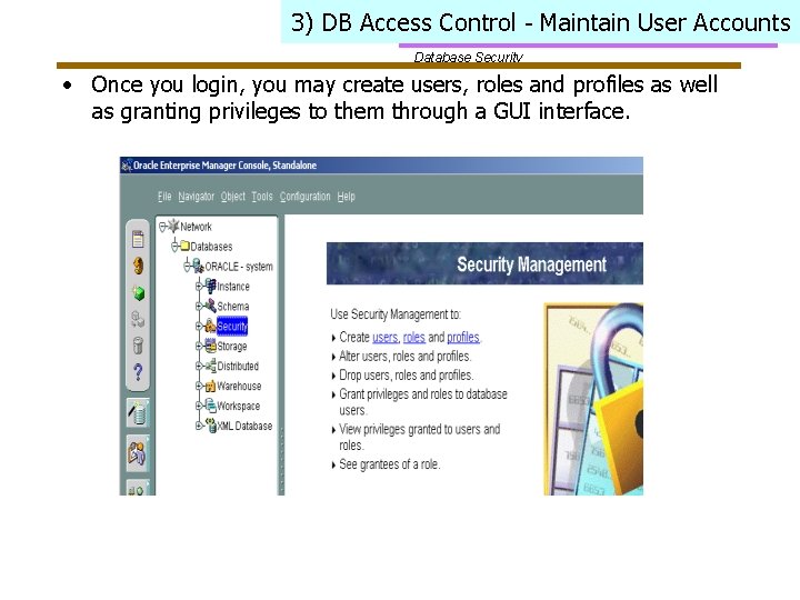 3) DB Access Control - Maintain User Accounts Database Security • Once you login,