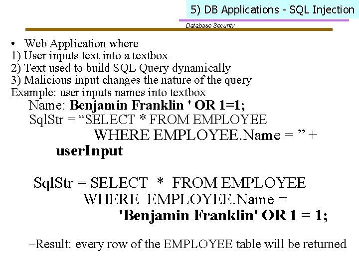 5) DB Applications - SQL Injection Database Security • Web Application where 1) User