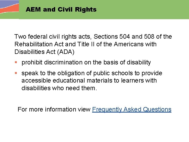 AEM and Civil Rights Two federal civil rights acts, Sections 504 and 508 of