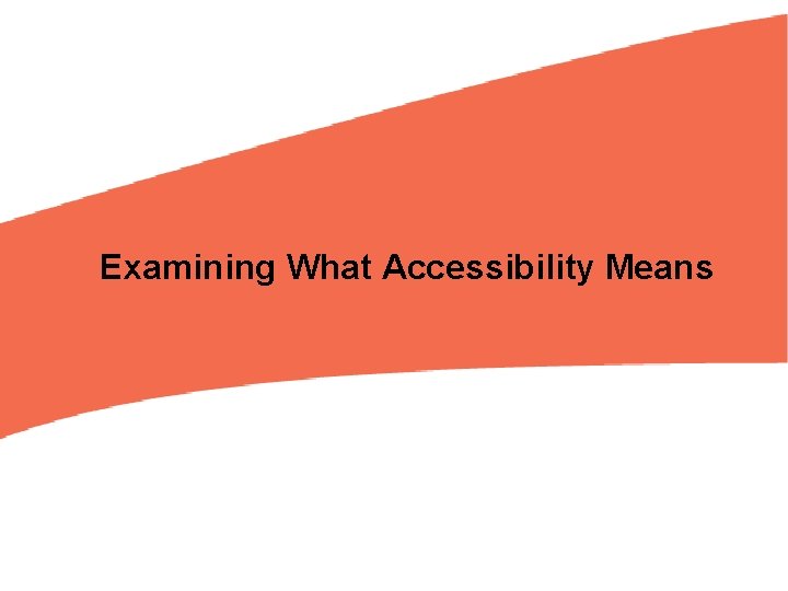 Examining What Accessibility Means 