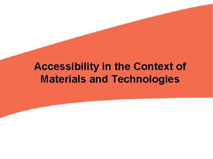 Accessibility in the Context of Materials and Technologies 