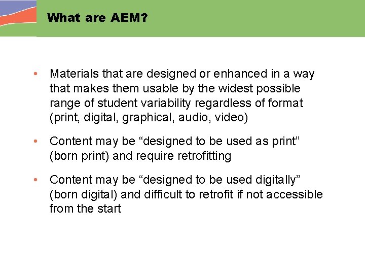 What are AEM? • Materials that are designed or enhanced in a way that