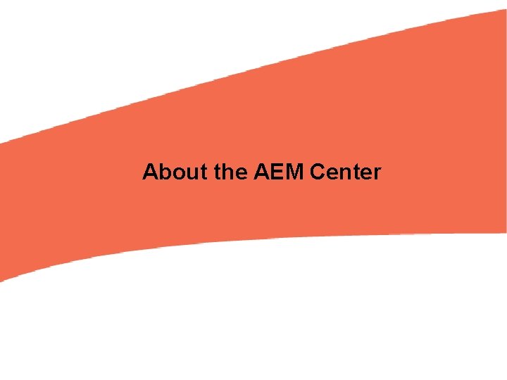 About the AEM Center 