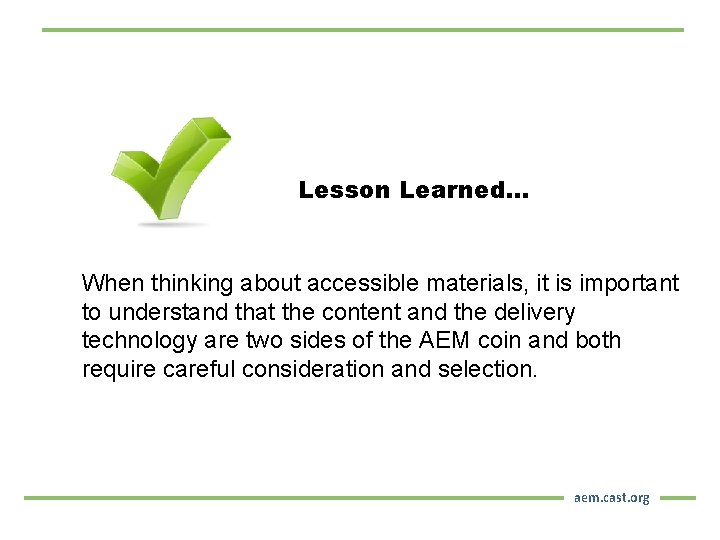 Lesson Learned… When thinking about accessible materials, it is important to understand that the