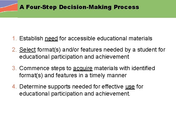 A Four-Step Decision-Making Process 1. Establish need for accessible educational materials 2. Select format(s)