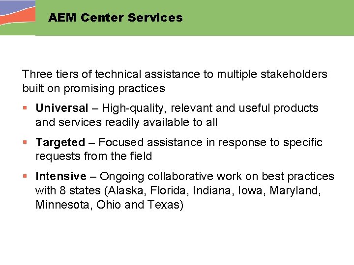 AEM Center Services Three tiers of technical assistance to multiple stakeholders built on promising