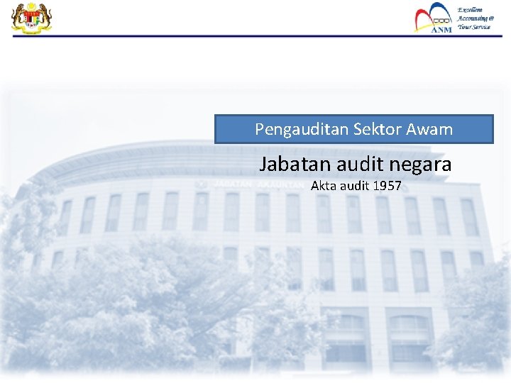 Pengauditan Sektor Awam Jabatan audit negara Akta audit 1957 