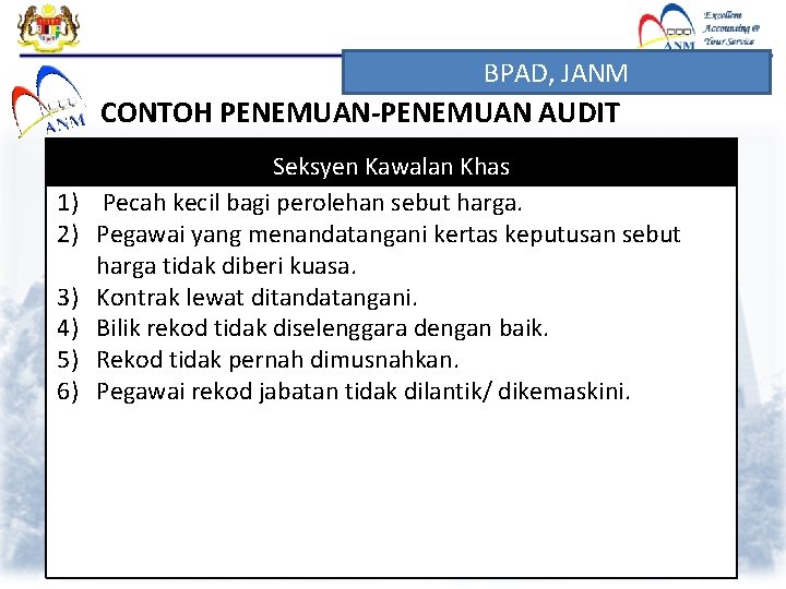 BPAD, JANM CONTOH PENEMUAN-PENEMUAN AUDIT 1) 2) 3) 4) 5) 6) Seksyen Kawalan Khas BPAD, JANM CONTOH PENEMUAN-PENEMUAN AUDIT 1) 2) 3) 4) 5) 6) Seksyen Kawalan Khas